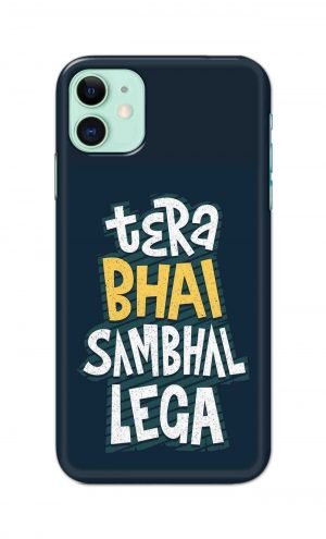 For Apple iPhone 11 Printed Mobile Case Back Cover Pouch (Tera Bhai Sambhal Lega)
