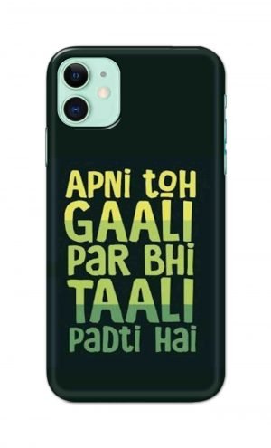 For Apple iPhone 11 Printed Mobile Case Back Cover Pouch (Apni To Gaali Par Bhi)