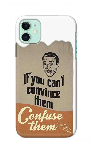 For Apple iPhone 11 Printed Mobile Case Back Cover Pouch (If You cant Convince Them)