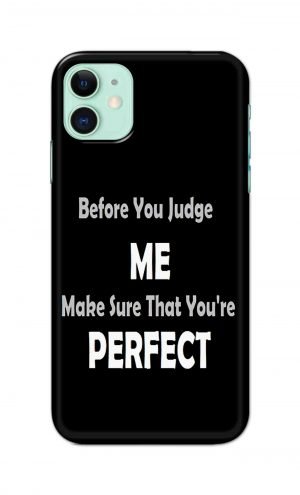 For Apple iPhone 11 Printed Mobile Case Back Cover Pouch (Before You Judge Me)