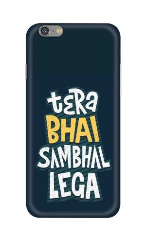 For Apple iPhone 6 6s Printed Mobile Case Back Cover Pouch (Tera Bhai Sambhal Lega)