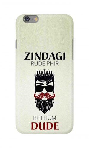For Apple iPhone 6 6s Printed Mobile Case Back Cover Pouch (Jindagi Rude Fir Bhi Hum Dude)