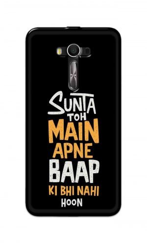For Asus Zenfone 2 Laser ZE550KL Printed Mobile Case Back Cover Pouch (Sunta Toh Main Apni Baap Ki Bhi Nahi Hoon)