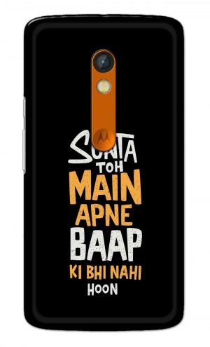 For Motorola Moto X Play Printed Mobile Case Back Cover Pouch (Sunta Toh Main Apni Baap Ki Bhi Nahi Hoon)