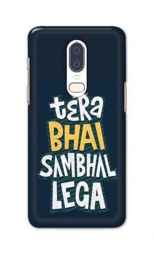 For OnePlus Six Printed Mobile Case Back Cover Pouch (Tera Bhai Sambhal Lega)