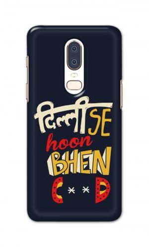 For OnePlus Six Printed Mobile Case Back Cover Pouch (Dilli Se Hoon)
