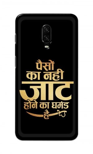 For OnePlus 6t Printed Mobile Case Back Cover Pouch (Paison Ka Nahi Jaat Hone Ka Ghamand Hai)