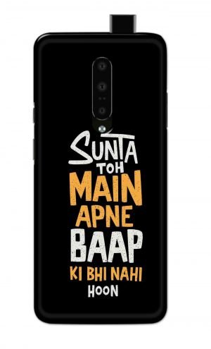 For OnePlus 7 Pro Printed Mobile Case Back Cover Pouch (Sunta Toh Main Apni Baap Ki Bhi Nahi Hoon)