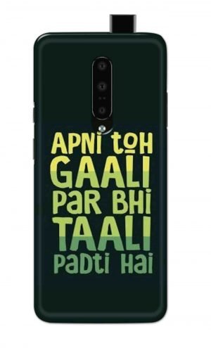 For OnePlus 7 Pro Printed Mobile Case Back Cover Pouch (Apni To Gaali Par Bhi)