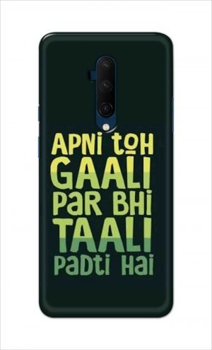 For OnePlus 7t Pro Printed Mobile Case Back Cover Pouch (Apni To Gaali Par Bhi)