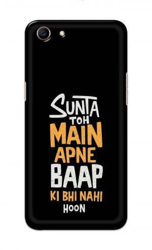 For Oppo A83 Printed Mobile Case Back Cover Pouch (Sunta Toh Main Apni Baap Ki Bhi Nahi Hoon)