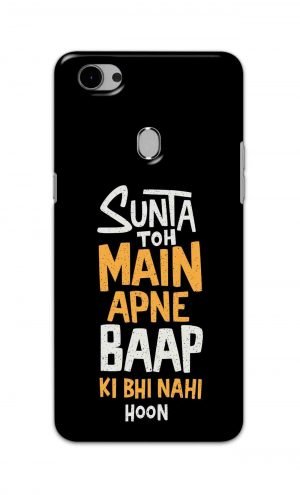For Oppo F7 Youth Printed Mobile Case Back Cover Pouch (Sunta Toh Main Apni Baap Ki Bhi Nahi Hoon)