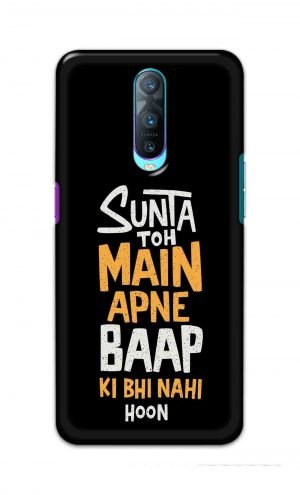 For Oppo R17 Pro Printed Mobile Case Back Cover Pouch (Sunta Toh Main Apni Baap Ki Bhi Nahi Hoon)