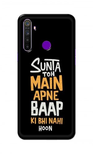 For Realme 5 Pro Printed Mobile Case Back Cover Pouch (Sunta Toh Main Apni Baap Ki Bhi Nahi Hoon)