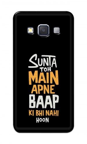 For Samsung A7 2015 Printed Mobile Case Back Cover Pouch (Sunta Toh Main Apni Baap Ki Bhi Nahi Hoon)