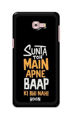 For Samsung Galaxy C9 Pro Printed Mobile Case Back Cover Pouch (Sunta Toh Main Apni Baap Ki Bhi Nahi Hoon)