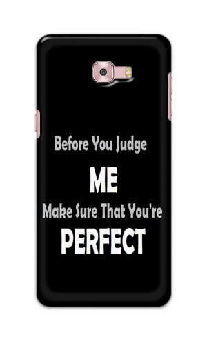 For Samsung Galaxy C9 Pro Printed Mobile Case Back Cover Pouch (Before You Judge Me)