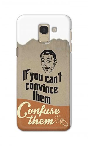For Samsung Galaxy J6 2018 Printed Mobile Case Back Cover Pouch (If You cant Convince Them)