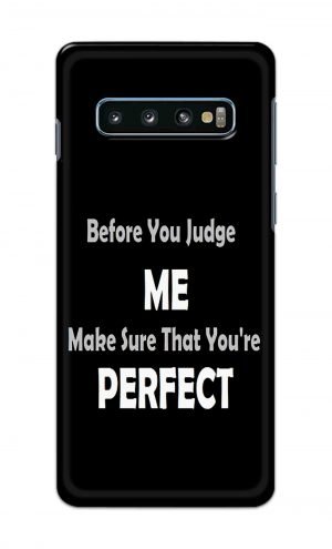 For Samsung Galaxy S10 Plus Printed Mobile Case Back Cover Pouch (Before You Judge Me)