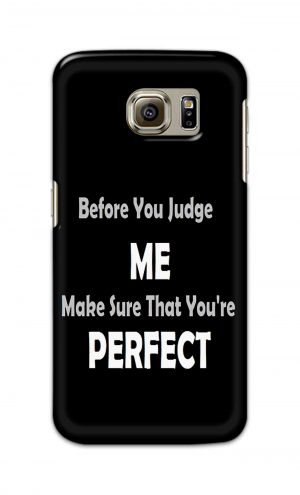 For Samsung Galaxy S6 Printed Mobile Case Back Cover Pouch (Before You Judge Me)
