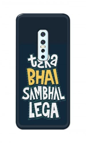 For Vivo V17 Pro Ptinted Mobile Case Back Cover Pouch (Tera Bhai Sambhal Lega)
