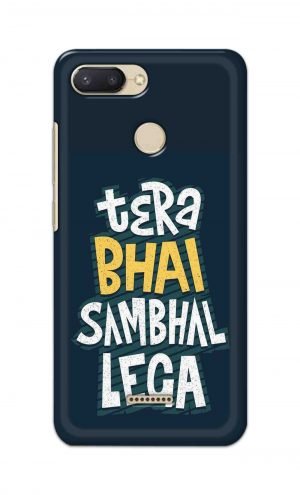 For Xiaomi Redmi 6 Printed Mobile Case Back Cover Pouch (Tera Bhai Sambhal Lega)