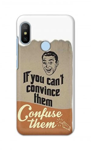 For Xiaomi Redmi 6 Pro Printed Mobile Case Back Cover Pouch (If You cant Convince Them)