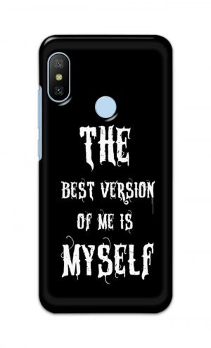 For Xiaomi Redmi 6 Pro Printed Mobile Case Back Cover Pouch (The Best Version Of Me)