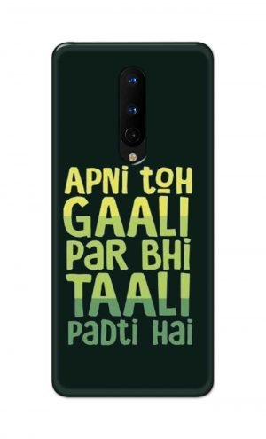 For OnePlus 8 Printed Mobile Case Back Cover Pouch (Apni To Gaali Par Bhi)