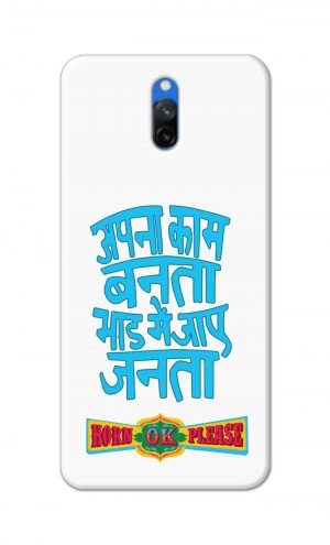 For Xiaomi Mi Redmi 8A Dual Printed Mobile Case Back Cover Pouch (Apna Kaam Banta Bhaad Me Jaaye Janta)