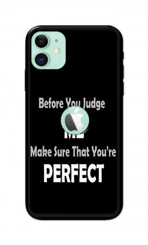 For Apple iPhone 11 Logo Cut Printed Mobile Case Back Cover Pouch (Before You Judge Me)