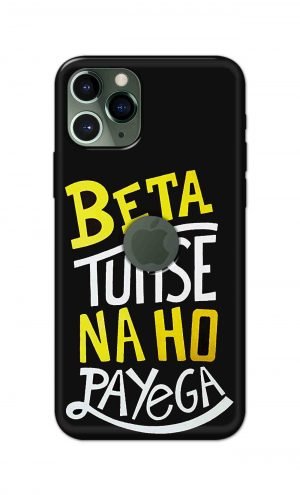 For Apple iPhone 11 Pro Logo Cut Printed Mobile Case Back Cover Pouch (Beta Tumse Na Ho Payega)